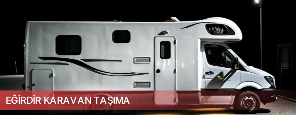 Eğirdir İlçemi Karavan Taşıma