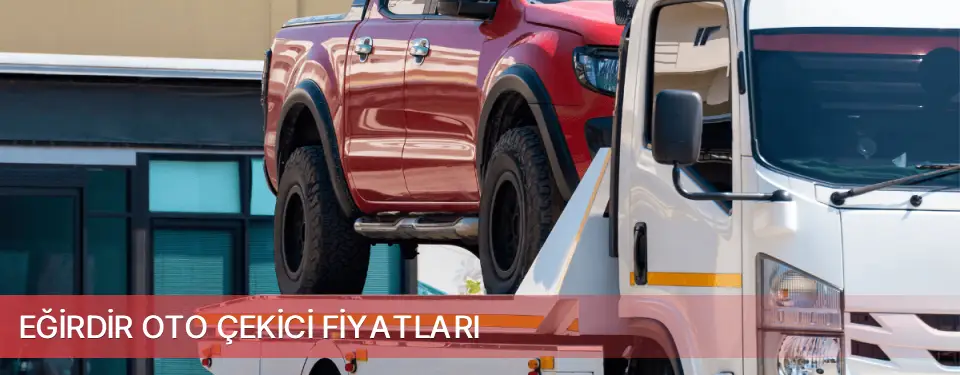 Eğirdir İlçemi Oto Çekici Fiyatları