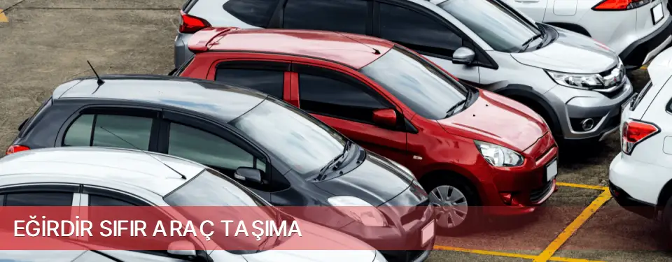 Eğirdir İlçemi Sıfır Araç Taşıma